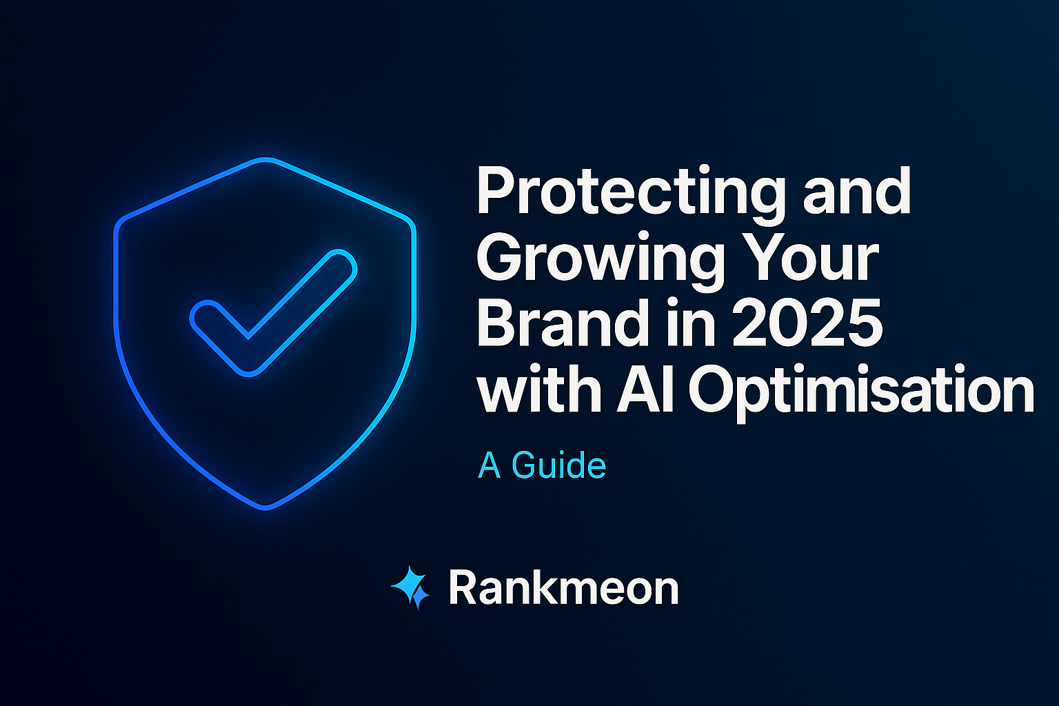 Protecting and Growing Your Brand in 2025 with AI Optimisation